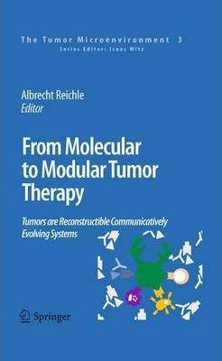 Libro From Molecular To Modular Tumor Therapy: - Albrecht...