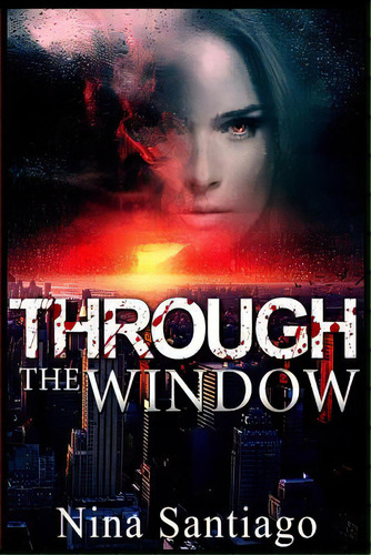 Through The Window, De Santiago, Nina. Editorial Createspace, Tapa Blanda En Inglés