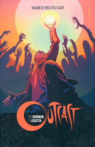 Outcast By Kirkman & Azaceta / Vol. 3. This Little Light, De Kirkman, Robert. Editorial Image Comics, Tapa Blanda, Edición 1.0 En Español, 2016