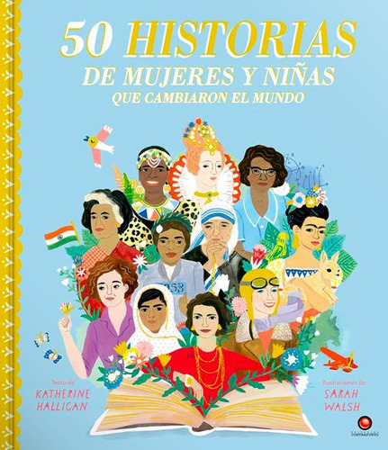 50 Hist. De Mujeres Y Niñas Que Cambiaron El Mundo