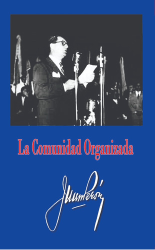 Juan Perón La Comunidad Organizada