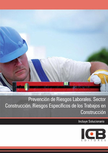 Prevención De Riesgos Laborales. Sector Construcción. Rie...