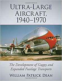 Ultralarge Aircraft 19401970 The Development Of Guppy And Ex