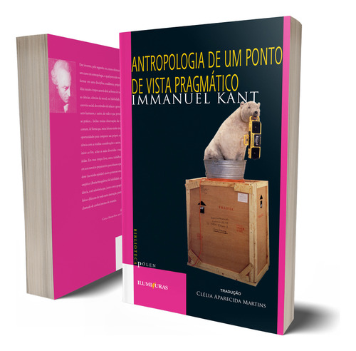Antropologia de um ponto de vista pragmático, de Kant, Immanuel. Biblioteca Pólen Editorial Editora Iluminuras Ltda., capa mole em português, 2000