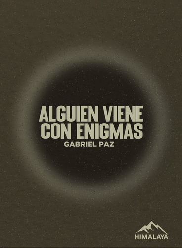 Alguien Viene Con Enigmas - Gabriel Paz, De Paz, Gabriel. Editorial Himalaya Editora, Tapa Blanda En Español