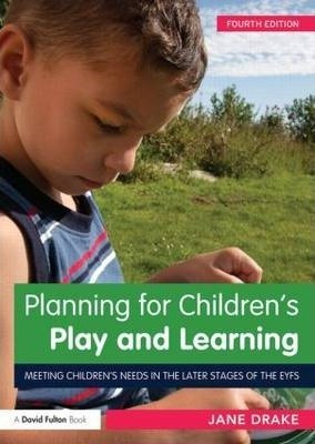 Planning For Children's Play And Learning - Jane Drake