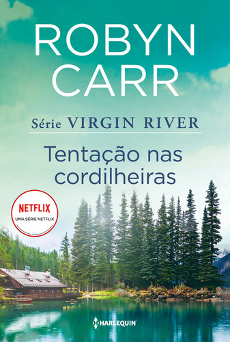 Tentação Nas Cordilheiras (virgin River 6), De Robynn Carr. Editora Harlequin Books, Capa Mole Em Português