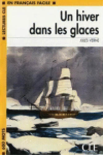 Hiver Dans Les Glaces, Un, De Verne, Jules. Editorial Cle Internacional, Tapa Blanda En Francés, 2006