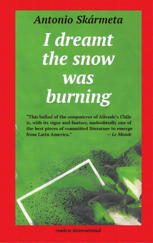 I Dreamt The Snow Was Burning, De Skármeta, Antonio. Editorial Lightning Source Inc, Tapa Blanda En Inglés