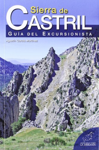 Sierra De Castril: Guia Del Excursionista -serie Guia-