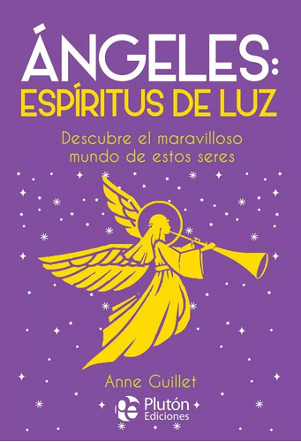 Libro Angeles: Espiritus De Luz - Pluton Ediciones