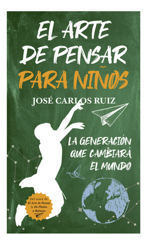 Libro El Arte De Pensar Para Niã±os - Ruiz Sã¡nchez, Josã...