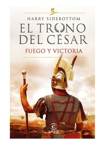 Libro Fuego Y Victoria (serie El Trono Del César 3)