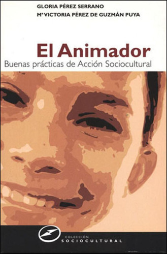 Libro: El Animador. Pérez Serrano, Gloria/y Otros. Narcea