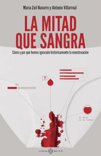 La Mitad Que Sangra - Villarreal Antonio Zuil Navarro Maria