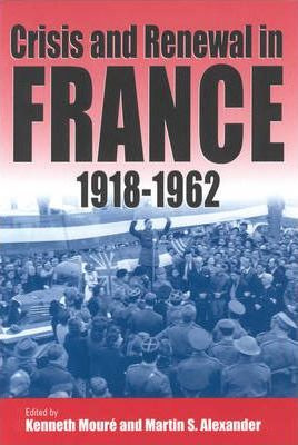 Libro Crisis And Renewal In France, 1918-1962 - Martin S....