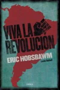 ¡viva La Revolucion! - Eric Hobsbawm