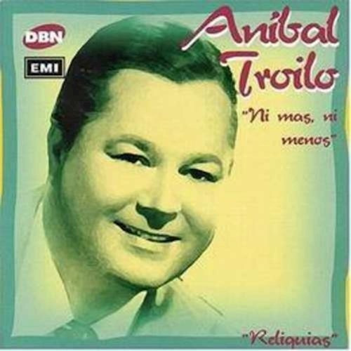 Ni Mas Ni Menos - Troilo Anibal (cd)