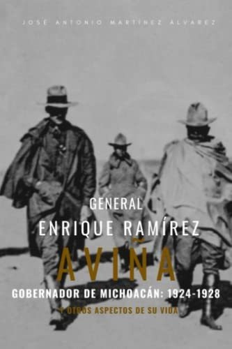 Libro : General Enrique Ramirez Aviña, Gobernador De... 