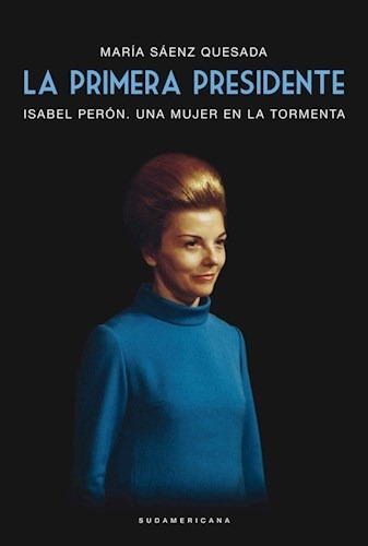 Libro La Primera Presidente De Maria Saenz Quesada