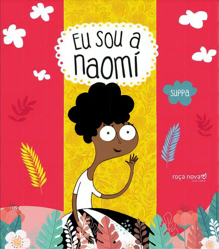 Eu Sou A Naomí / Eu Sou A Juli, De Suppa. Roça Nova Editora, Capa Mole Em Português, 2023
