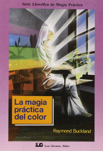 La Magia Practica Del Color, Raymond Buckland, Cárcamo