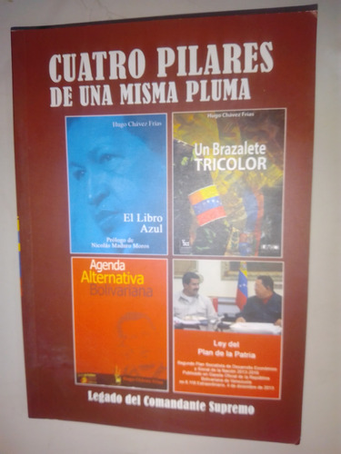 Cuatro Pilares De Una Misma Pluma Chávez Política Libro Azul