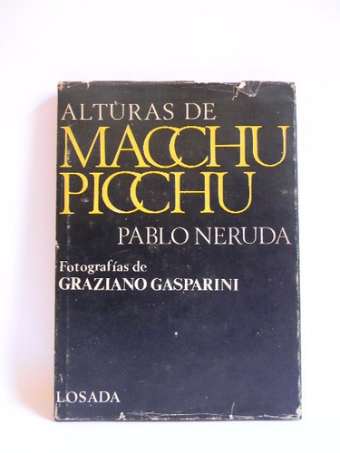 Alturas De Macchu Picchu Pablo Neruda Fotos Gasparini