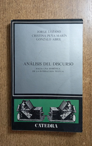 Análisis Del Discurso / J. Lozano, C. Peña-marín, G. Abril