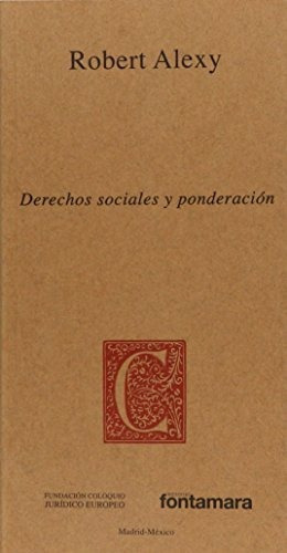 Derechos Sociales Y Ponderación - 2ª Reimpresión 2017, De Alexy, Robert. Editorial Fontamara En Español