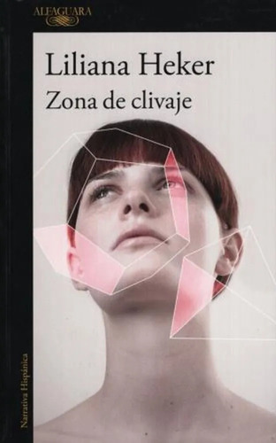 Zona De Clivaje, Liliana Heker. Ed. Alfaguara