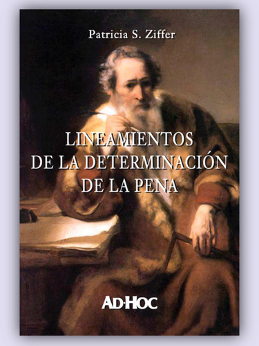 Lineamientos De La Determinación De La Pena, De Ziffer, Patricia S.. Editorial Ad-hoc, Tapa Blanda, Edición 2013 En Español