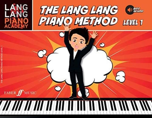 Lang Lang Piano Academy -- The Lang Lang Piano Method: Level 1, Book & Online Audio (faber Edition: Lang Lang Piano Academy), De Lang Lang. Editorial Faber & Faber, Tapa Blanda En Inglés
