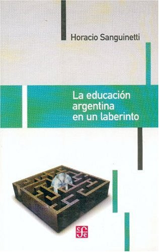 Libro Educacion Argentina En Un Laberinto De Sanguinetti Hor