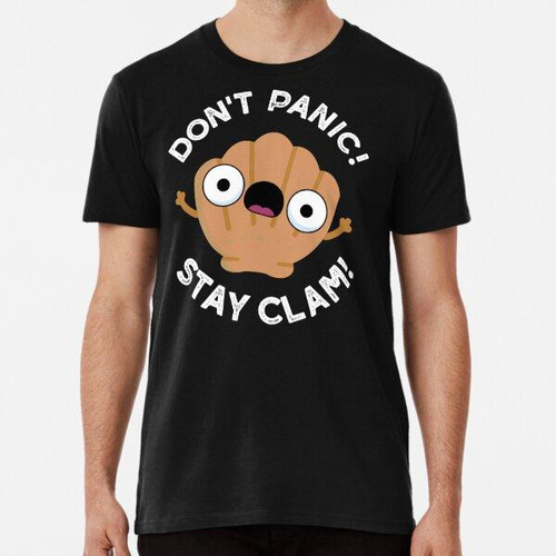 Remera Don't Panic Stay Clam Funny Animal Puns (bg Oscuro) A