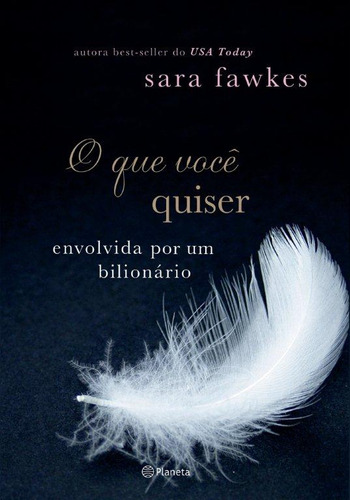 O Que Você Quiser, De Sara Fawkes., Vol. Único. Editora Planeta, Capa Mole, Edição 1 Em Português