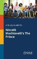 Libro A Study Guide For Niccolo Machiavelli's The Prince ...