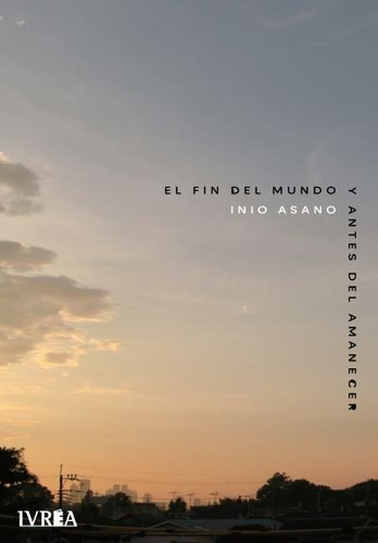 El Fin Del Mundo Y Antes Del Amanecer, De Inio Asano., Vol. 1. Editorial Ivrea Argentina, Tapa Blanda En Español, 2023