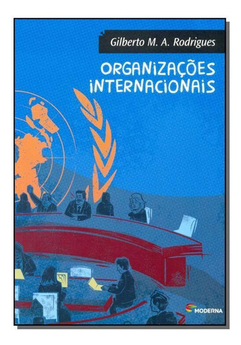 Organizações Internacionais, De Rodrigues, Gilberto M. A.. Editora Moderna Em Português