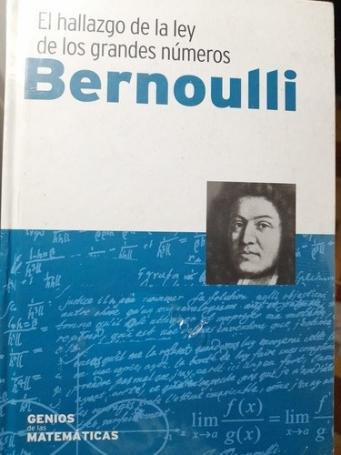 Bernoulli . El Hallazgo De La Ley De Los Grandes Números