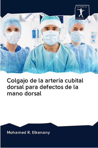Libro: Colgajo De La Arteria Cubital Dorsal Para Defectos De