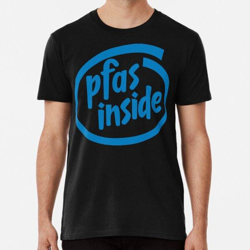 Remera Pfas En El Interior Algodon Premium