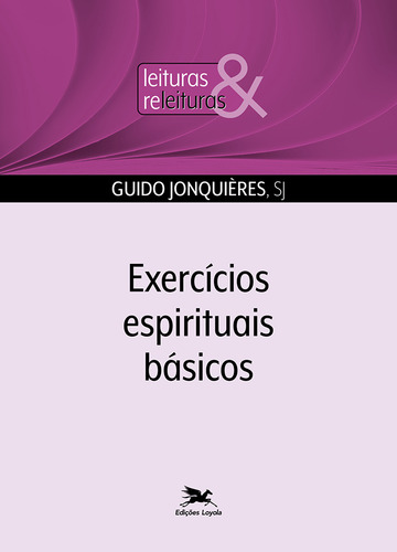 Exercícios espirituais básicos, de Jonquieres, Guido. Editorial Edições Loyola, capa mole em português, 2021
