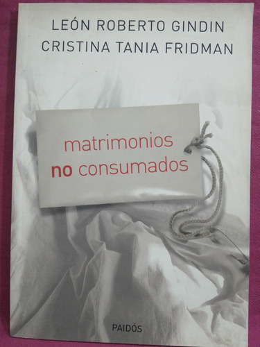 Matrimonios No Consumados - León R. Gindin  Cristina Fridman