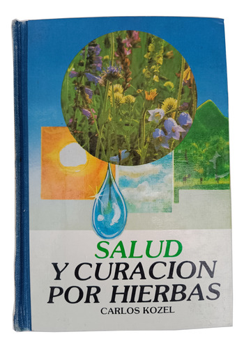 Salud Y Curación Por Hiervas - Carlos Kozel (Usado)