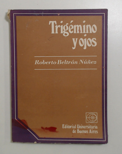 Trigemino Y Ojos - Beltrán Núñez, Roberto