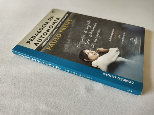 Pedagogia Da Autonomia - Ninguém É Sujeito Da Autonomia De Ninguém - Paulo Freire (Usado)