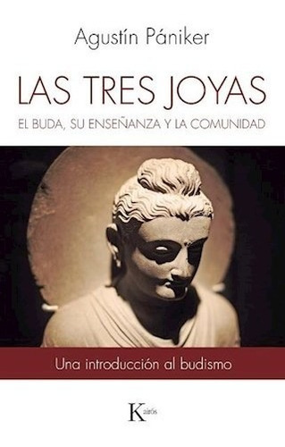 Las Tres Joyas . El Buda , Su Enseñanza Y La Comunidad