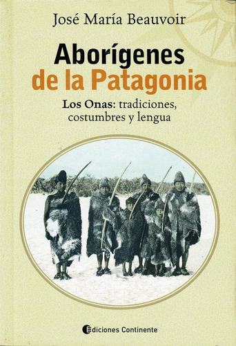 Libro: Aborígenes De La Patagonia. Beauvoir, Jose María. Con