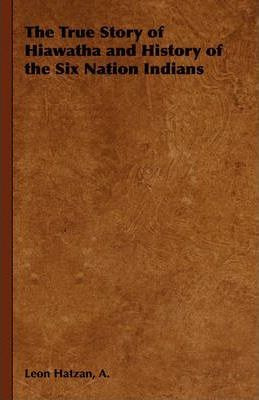 Libro The True Story Of Hiawatha And History Of The Six N...